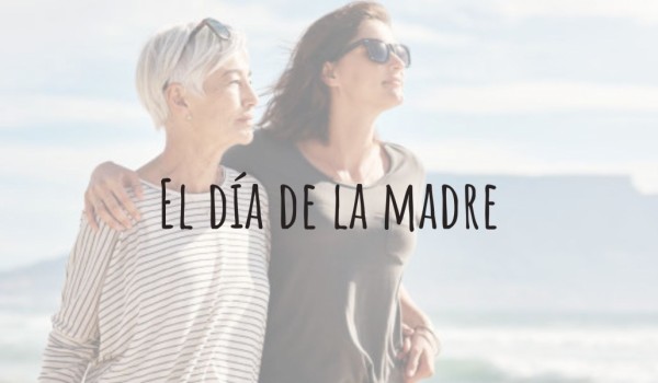 El día de la madre