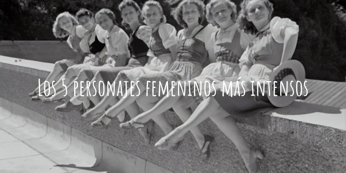 Los 5 personajes femeninos más intensos de novelas y series