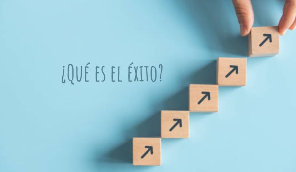 ¿Qué es el éxito en la vida?