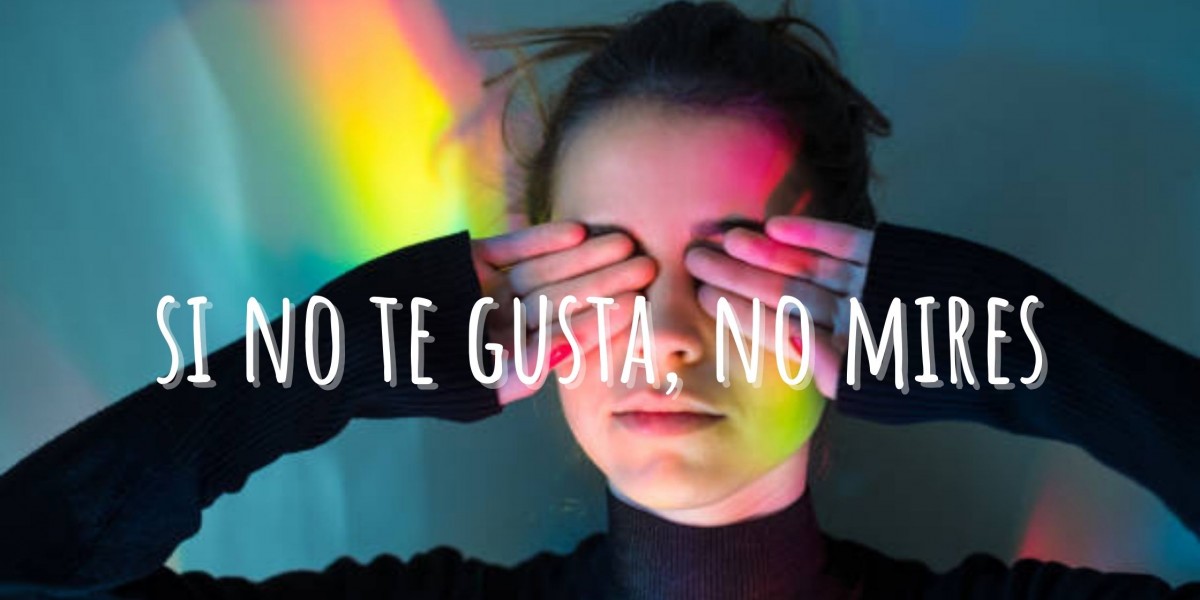 SI NO TE GUSTA, NO MIRES (NI HABLES)