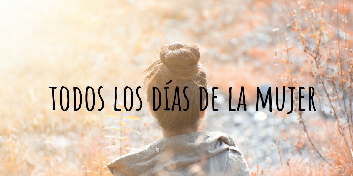 TODOS LOS DÍAS DE LA MUJER